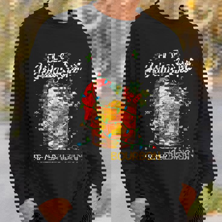 I'm Full Of Holiday Spirit Bourbon Christmas Drinking Sweatshirt Gifts for Him