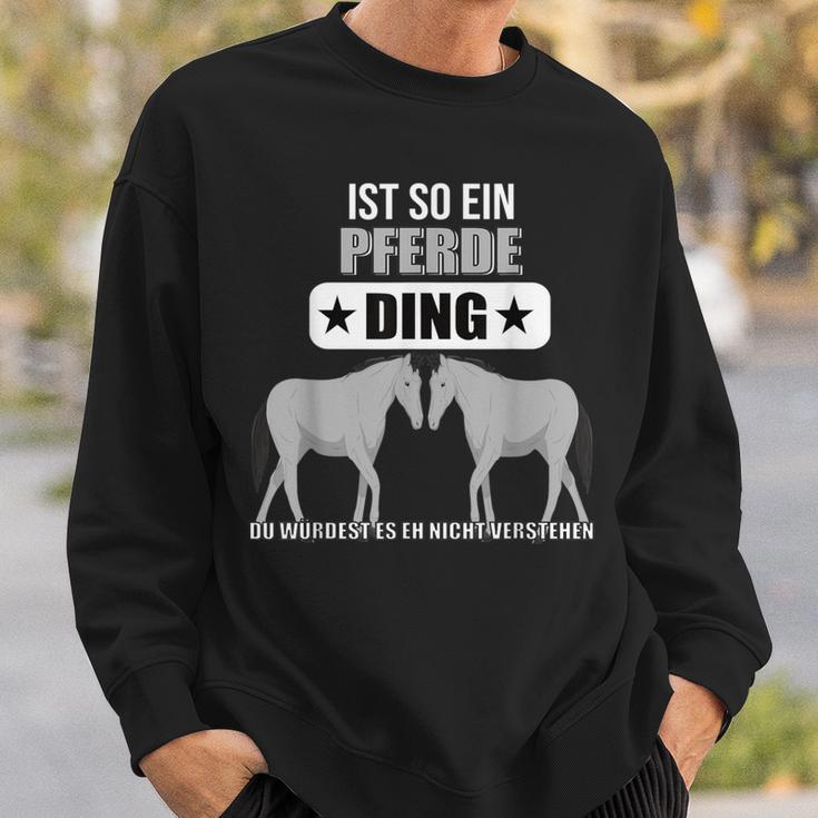 Ist So Ein Pferde Ding Pferd Lustiger Spruch Sweatshirt Geschenke für Ihn