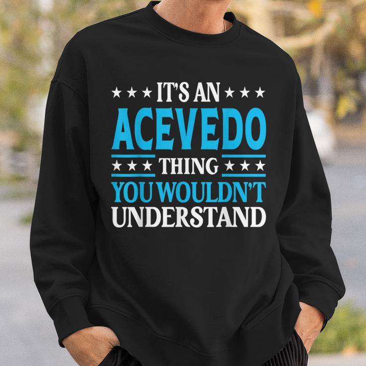 It's An Acevedo Thing Surname Lustige Familie Nachname Acevedo Sweatshirt Geschenke für Ihn