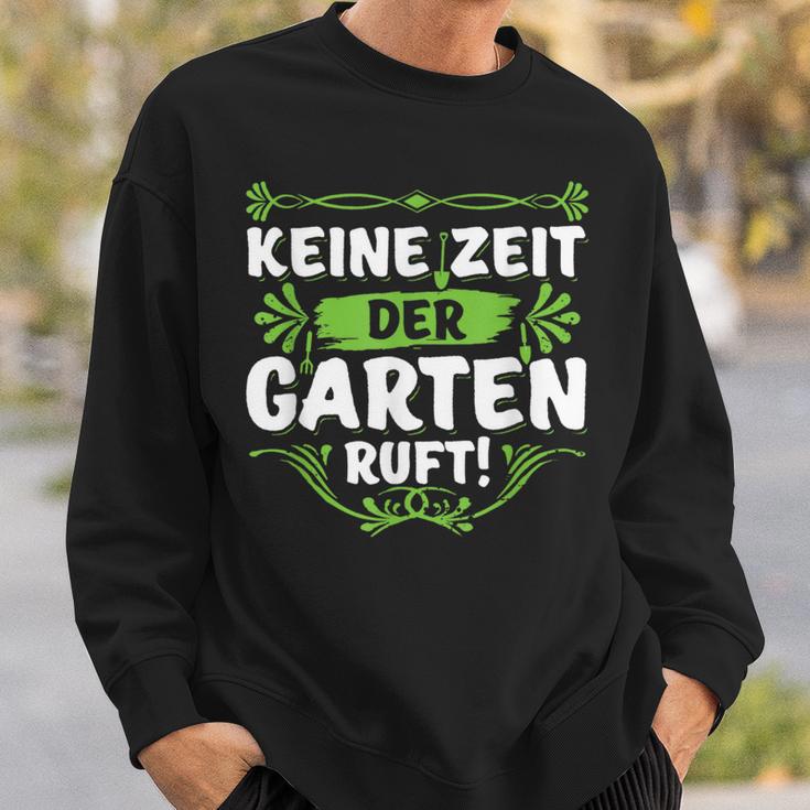 Keine Zeit Der Garten Ruf Keine Zeit Der Garten Ruf S Sweatshirt Geschenke für Ihn