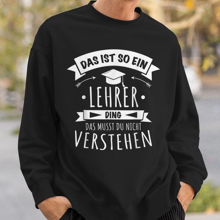 Lehrer Referendariat Prüfung Das Ist So Ein Lehrer Ding Sweatshirt Geschenke für Ihn