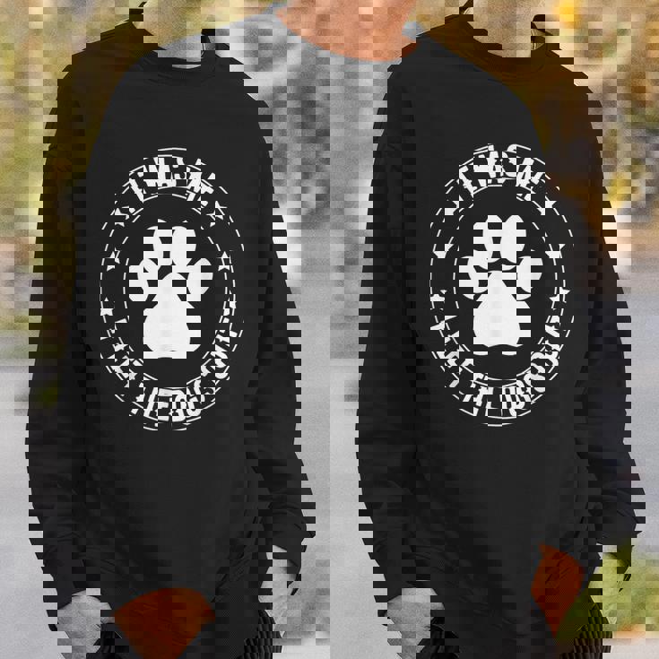 It Was Me I Let The Dogs Out Dogs Lovers Pets Sweatshirt Gifts for Him