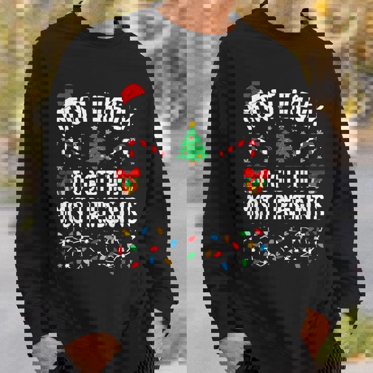 Most Likely To Get The Most Presents Family Christmas Sweatshirt Gifts for Him