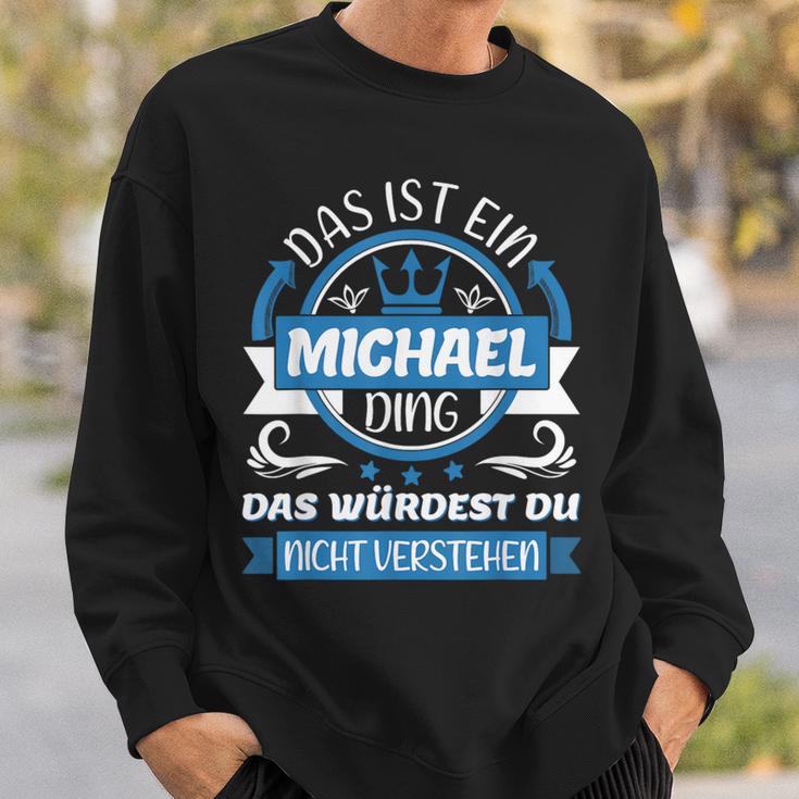 Michael Name First Name Name Day Das Ist Ein Michael Ding Sweatshirt Geschenke für Ihn