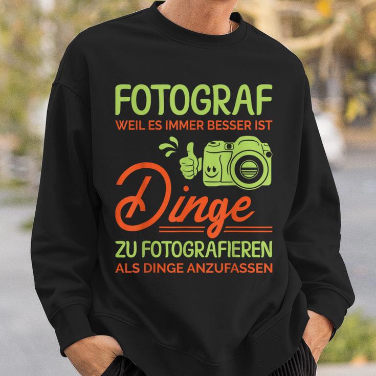 Photographer Weil Es Besser Ist Dinge Zu Fotoieren S Sweatshirt Geschenke für Ihn