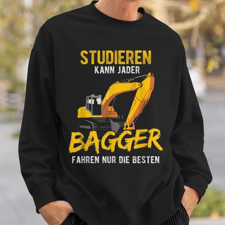 Studieren Kann Jeder Bagger Fahren Nur Die Besten Bagger Sweatshirt Geschenke für Ihn