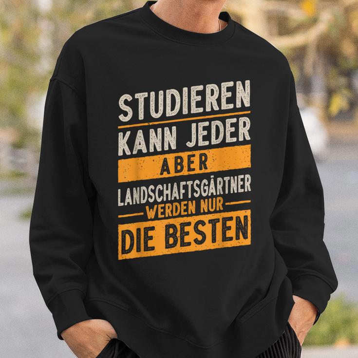 Studieren Kann Jeder Gärtner Landschaftsgärtner Sweatshirt Geschenke für Ihn