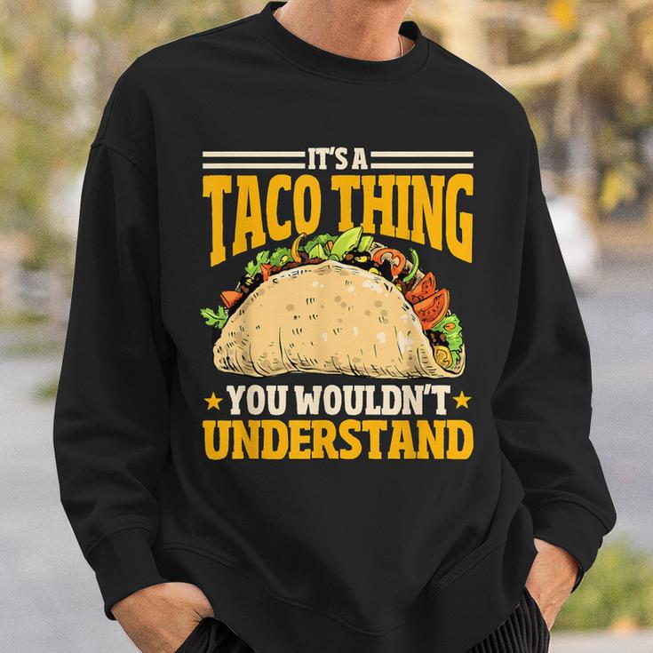 Taco Ist So Ein Taco Ding Mexiko Essen Sweatshirt Geschenke für Ihn