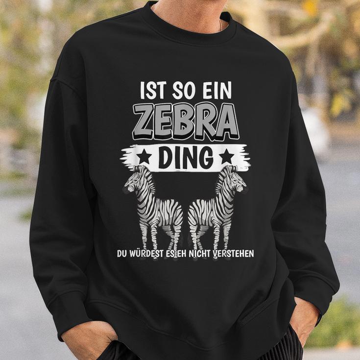 Zebras Safari Zoo Sachen Ist So Ein Zebra Ding Zebra Sweatshirt Geschenke für Ihn