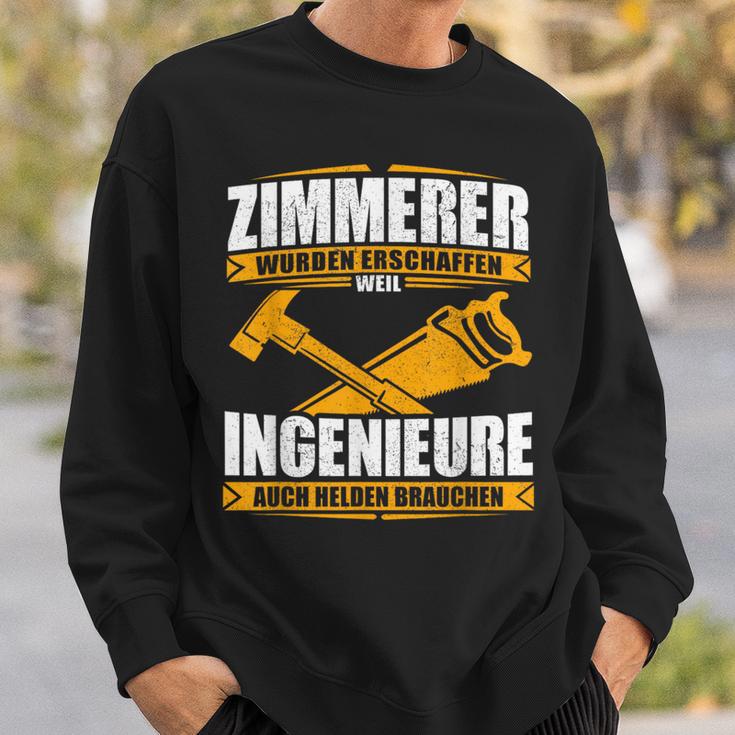 Zimmermann With Zimmermann Text Zimmererer Weil Ingenieure Auch Helden Brauchen Sweatshirt Geschenke für Ihn