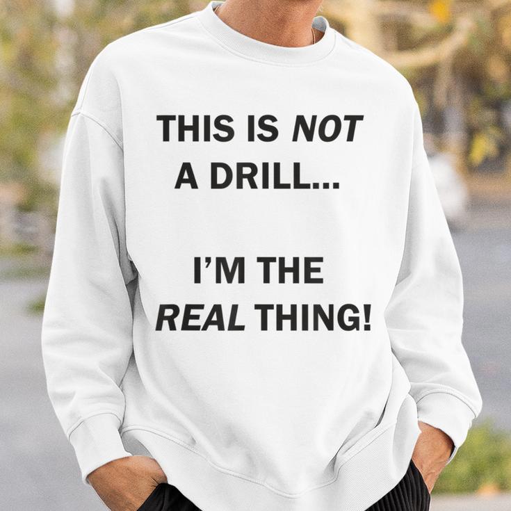 Dies Ist Kein Bohrer Ich Bin Das Reale Ding Sweatshirt Geschenke für Ihn