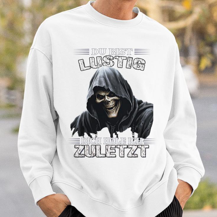 Du Bist Lustig Dich Hole Ich Zuletzt Sarkasmus Reaper Long-Sleeved Sweatshirt Geschenke für Ihn