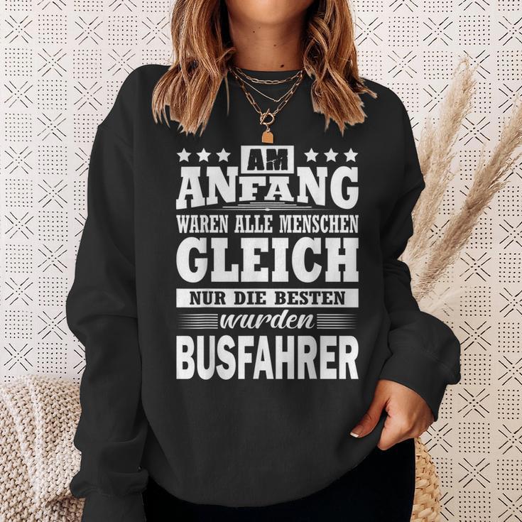 Am Anfang Waren Alle Menschen Ggleich Busfahrer Sweatshirt Geschenke für Sie