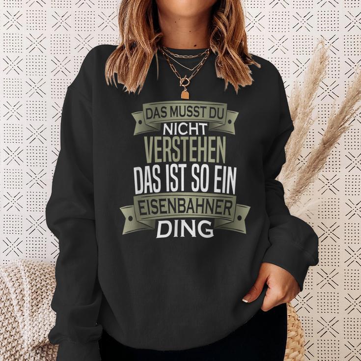 Beruf Ist So Ein Ding Eisenbahner Beruf Ist So Ein S Sweatshirt Geschenke für Sie