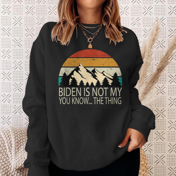 Biden Ist Nicht Mein Du Weißt Das Ding S Sweatshirt Geschenke für Sie