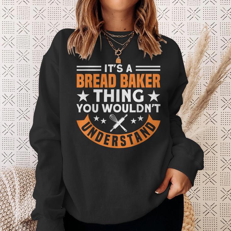 Brotbacken Es Ist Ein Brot-Bäcker-Ding Brotbäcker Sweatshirt Geschenke für Sie