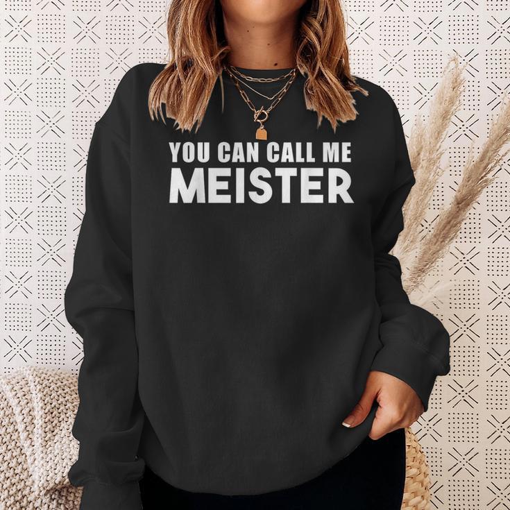 You Can Call Me Meister Meistertestung Sweatshirt Geschenke für Sie