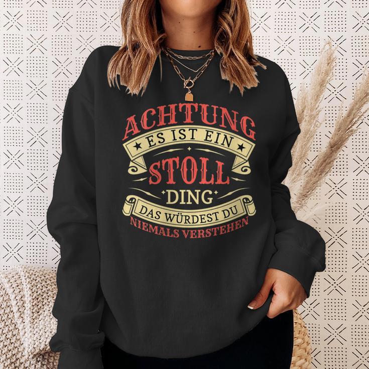 Damen Achtung Es Ist Ein Stoll Ding Mit-Ausschnitt Sweatshirt Geschenke für Sie