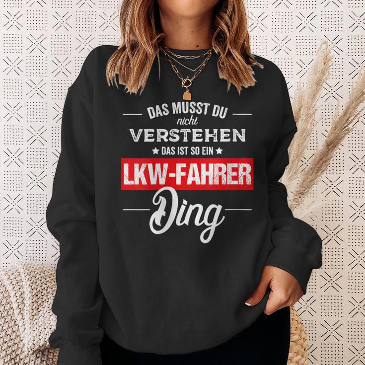 Damen Das Musst Du Nichterstehen Das Ist So Ein Lkw Fahrer Ding Mit-Ausschnitt Sweatshirt Geschenke für Sie