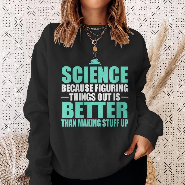 Damen Wissenschaft Dinge Herauszufinden Ist Besser Als Dinge Zu Erfinden Mit-Ausschnitt Sweatshirt Geschenke für Sie