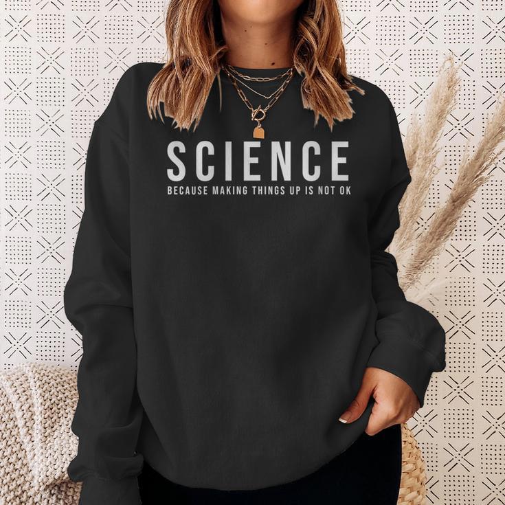 Damen Wissenschaft Weil Es Nicht In Ordnung Ist Dinge Zu Erfinden Mit-Ausschnitt Sweatshirt Geschenke für Sie