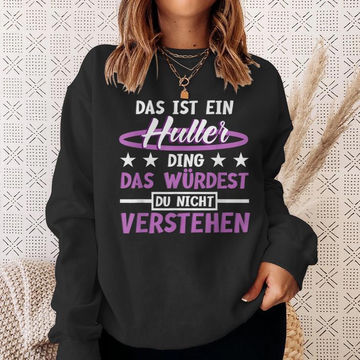 Das Ist Ein Huller Ding Das Würdest Du Nichterstand Hula Sweatshirt Geschenke für Sie