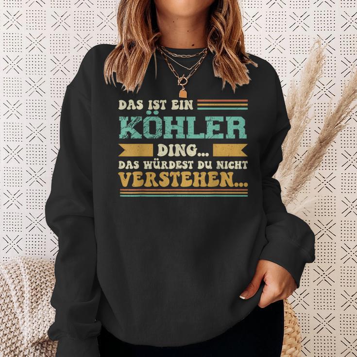 Das Ist Ein Köhler Ding Sweatshirt Geschenke für Sie