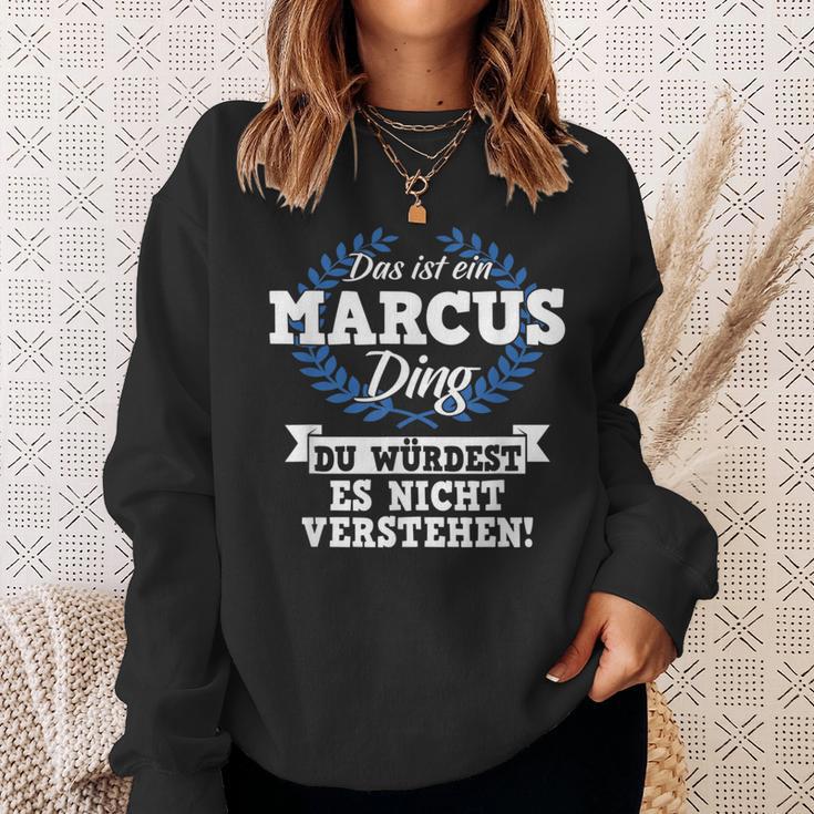 Das Ist Ein Marcus Ding Du Würdest Es Nichterstand Sweatshirt Geschenke für Sie