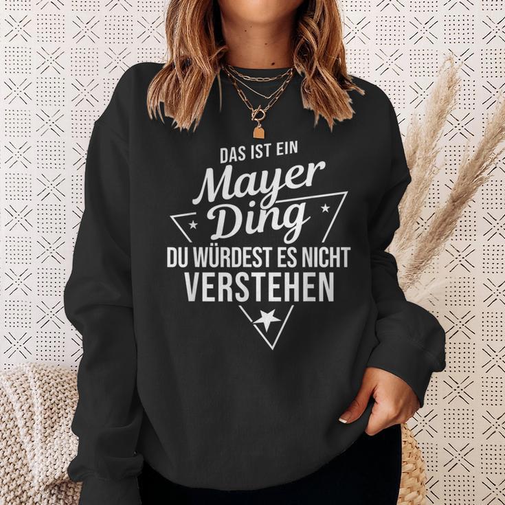 Das Ist Ein Mayer Ding Du Würdest Es Nichterstehen Sweatshirt Geschenke für Sie