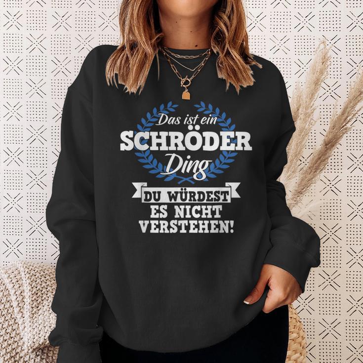 Das Ist Ein Schröder Ding Du Würdest Es Nicht Understand Sweatshirt Geschenke für Sie