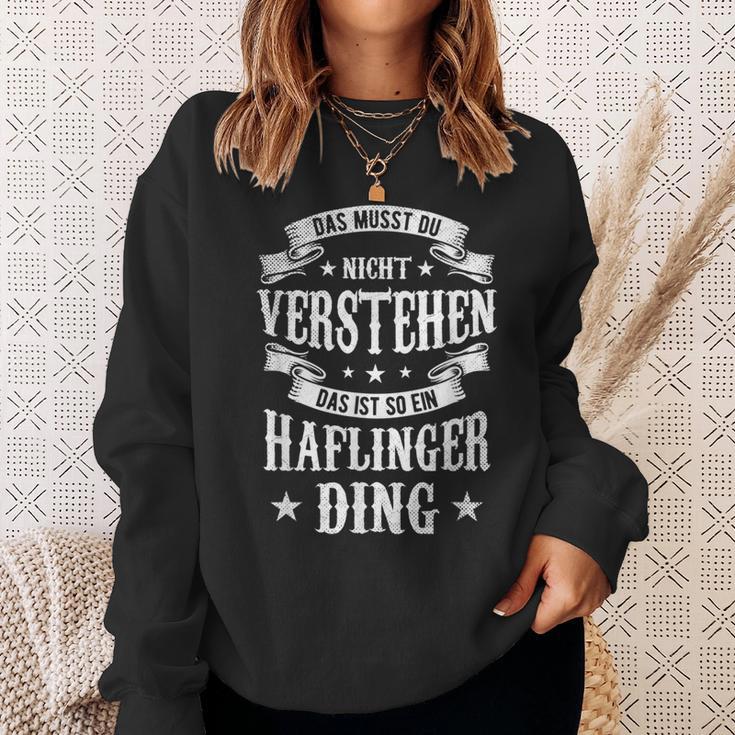 Das Musst Du Nichtertsehen Das Ist So Ein Haflinger Ding Sweatshirt Geschenke für Sie