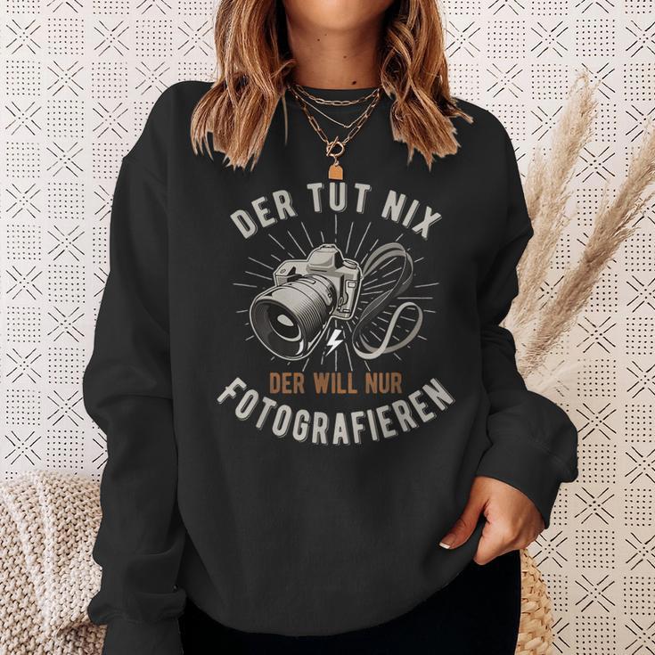 Der Tut Nix Der Will Nur Fotoen Sweatshirt Geschenke für Sie