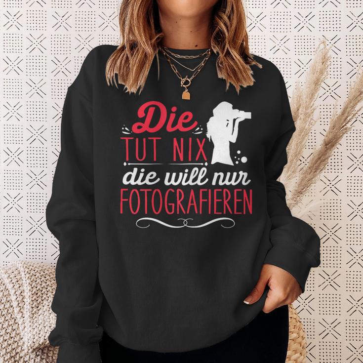 Die Tut Nix Will Nur Photographier Sweatshirt Geschenke für Sie