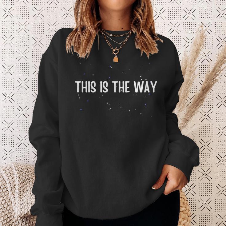 Dies Ist Der Weg Stern Und Andere Dinge Sweatshirt Geschenke für Sie