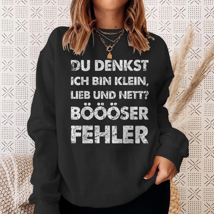 Du Denkst Ich Bin Klein Lieb Und Nett Böööser Fehl German Sweatshirt Geschenke für Sie