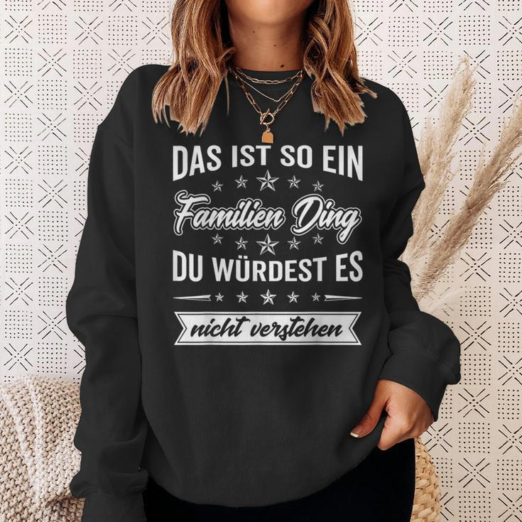 Du Würdest Es Nichterstehen Das Ist So Ein Familien Ding Sweatshirt Geschenke für Sie