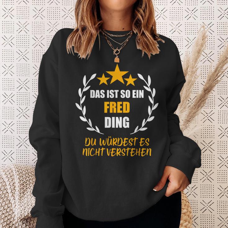 Fred Das Ist So Ein Fred Ding Name First Name Fun Slogan Sweatshirt Geschenke für Sie