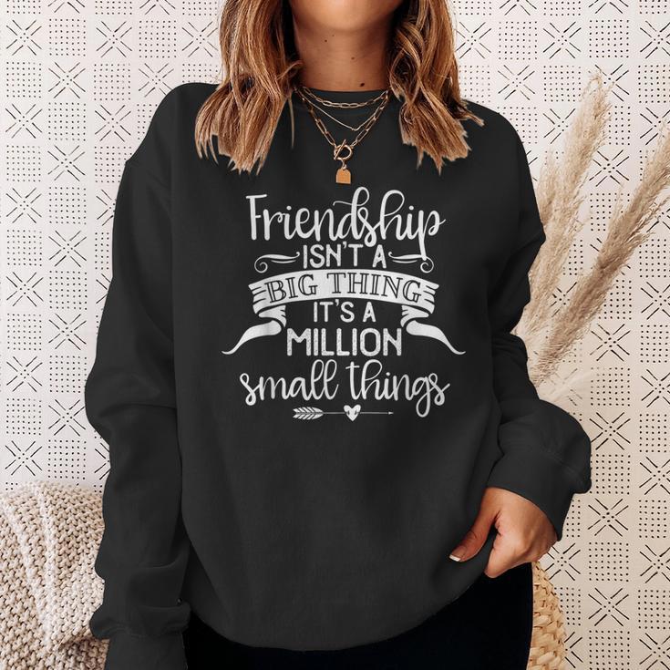 Freundschaft Beste Freunde Es Ist Eine Million Kleiner Dinge Sweatshirt Geschenke für Sie