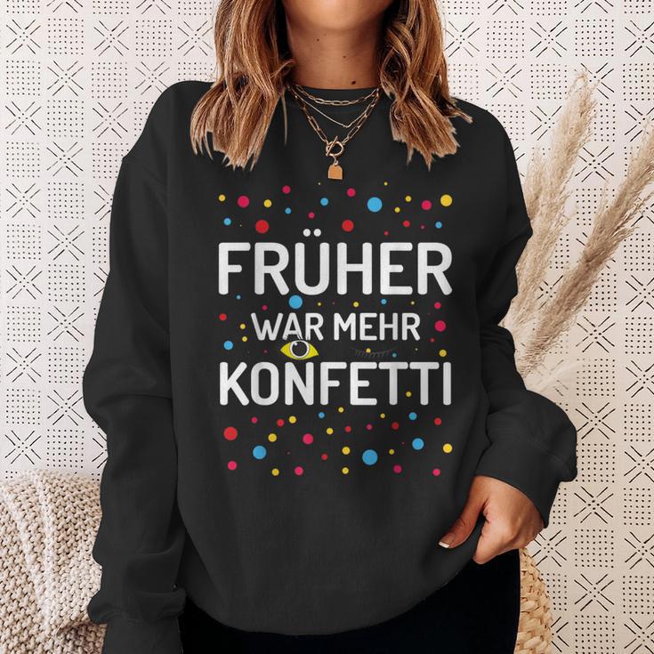 Früher War Mehr Konfetti Carnival Sweatshirt Geschenke für Sie