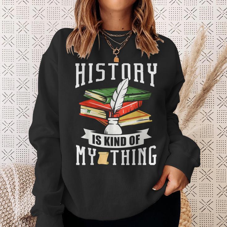 Geschichte Ist Irgendwie Mein Ding Historiker Historik Beruf Sweatshirt Geschenke für Sie