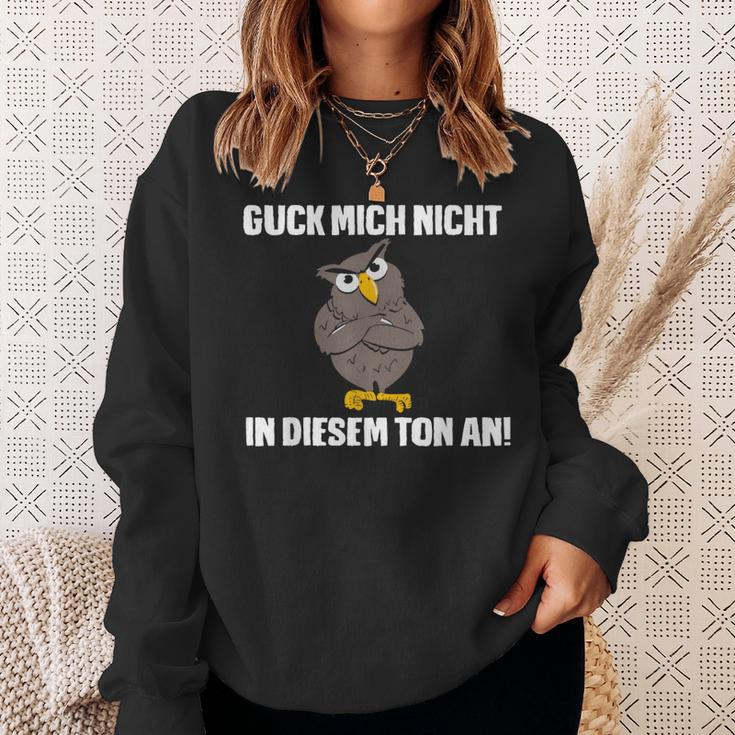 Guck Mich Nicht In Diesem Ton An Eule Slogan Fun Sweatshirt Geschenke für Sie