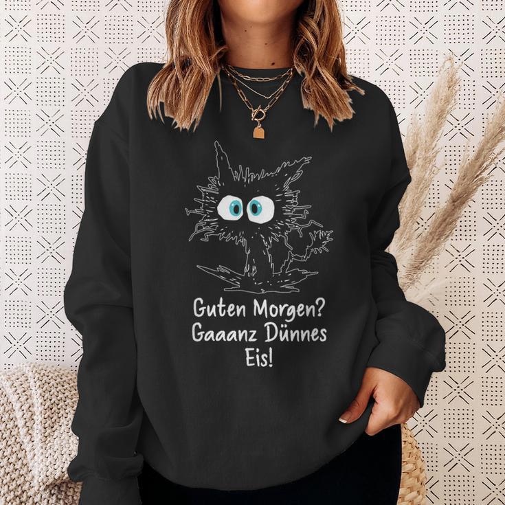 Guten Morgen Ganz Dünnes Eis Saying Job Job Cat Sweatshirt Geschenke für Sie