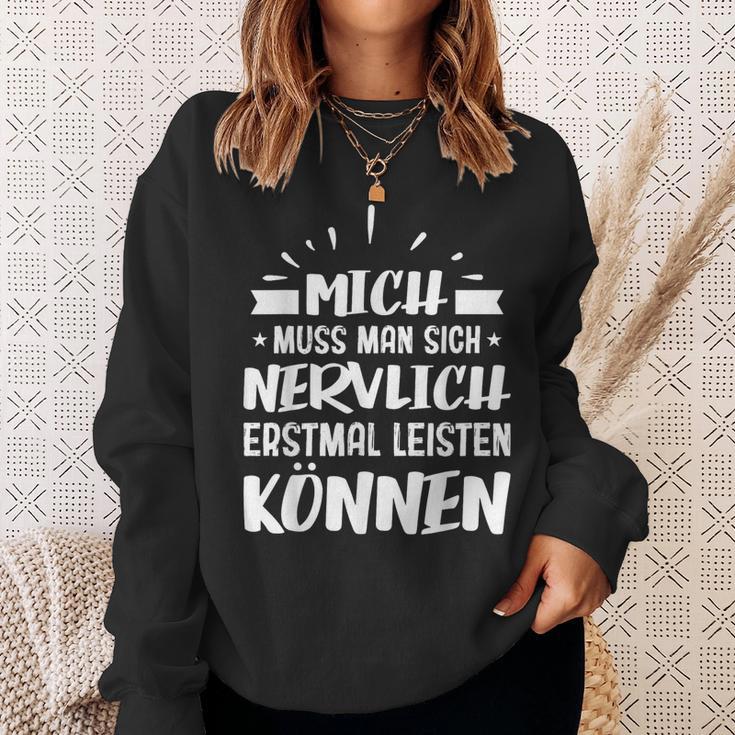 Humour Mich Muss Man Sich Nervlich Erstmal Leisten Kann German Langu Sweatshirt Geschenke für Sie