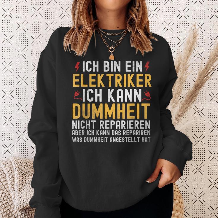 Ich Bin Ein Elektroriker Ich Kann Dummheit Nicht Reparieren Sweatshirt Geschenke für Sie