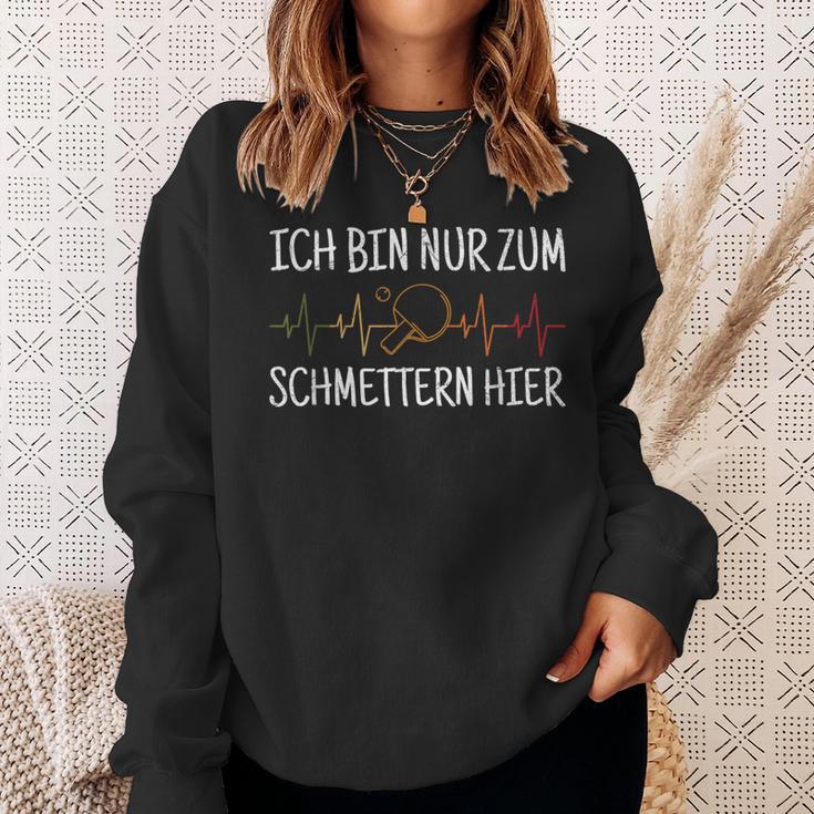 Ich Bin Nur Zum Schmettern Hier Ich Bin Nur Zum S Sweatshirt Geschenke für Sie