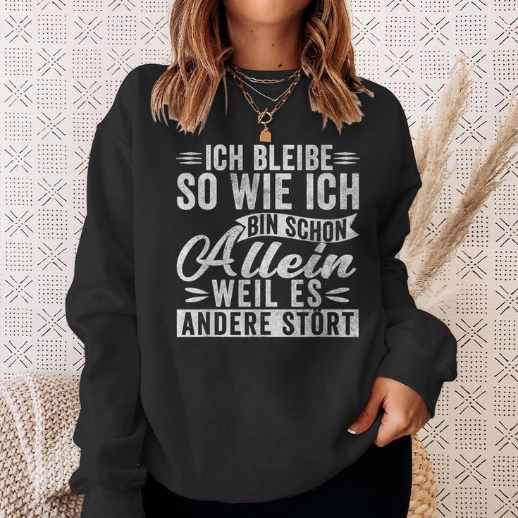 Ich Bleibibe So Wie Ich Bin Schon Allein Weil Es Andere Stört German Sweatshirt Geschenke für Sie