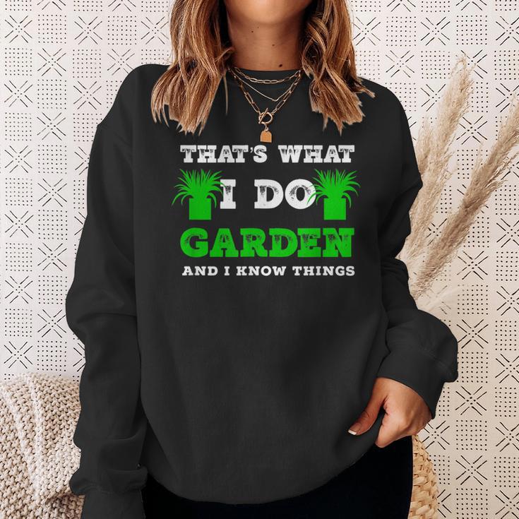 Ich Im Garten Mache Und Ich Weiß Dinge Sweatshirt Geschenke für Sie