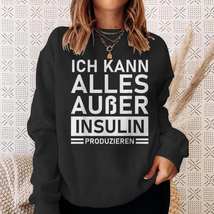 Ich Kann Alles Außer Insulin Produkieren Diabetic Sweatshirt Geschenke für Sie