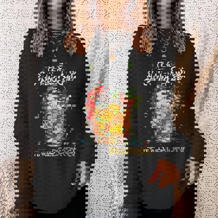 I'm Full Of Holiday Spirit Bourbon Christmas Drinking Sweatshirt Gifts for Her