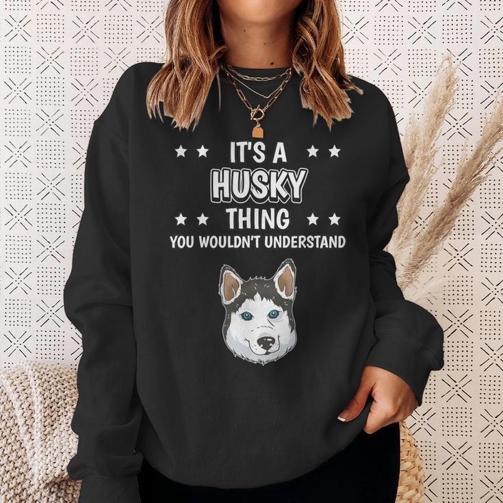 Ist So Ein Husky Ding Lustiger Spruch Huskys Sweatshirt Geschenke für Sie